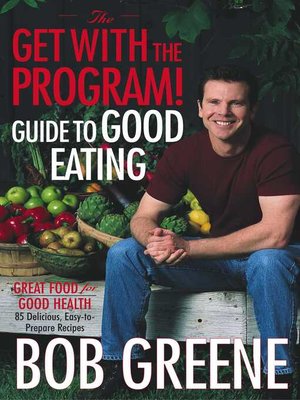 cover image of The Get with the Program! Guide to Good Eating